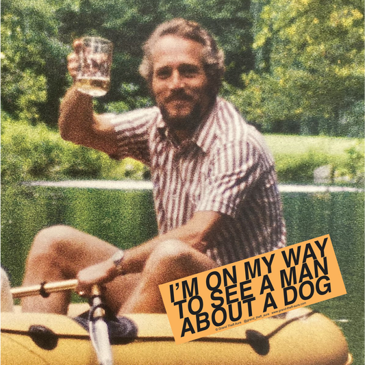"Man About a Dog" Sticker