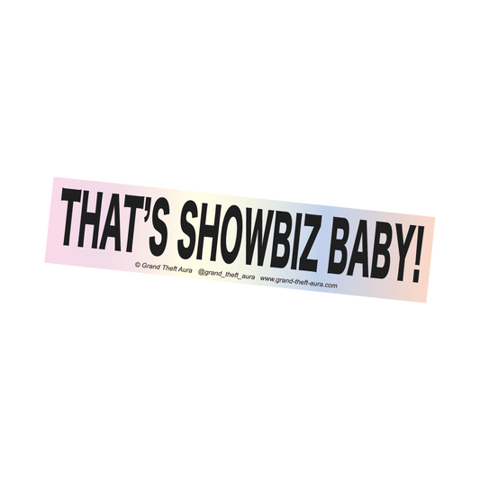 "That's Showbiz Baby" Holographic Sticker
