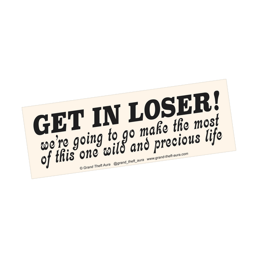 "Get in Loser" Sticker